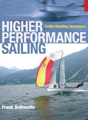 Higher Performance Sailing by Frank Bethwaite - 9781408101261
