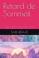 Retard De Sommeil: ÉViter Les PièGes Et Reprendre Le ContrôLe Des