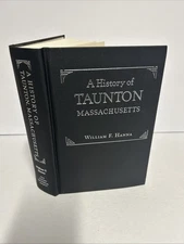 SIGNED A History of Taunton Massachusetts by William F Hanna 2007 1st/1st HC