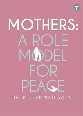 Mothers: A Role Model for Peace (Paperback or Softback)