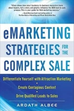Emarketing Strategies for the Complex Sale by Ardath Albee: New