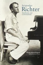 Sviatoslav Richter: Notebooks and Conversatio...