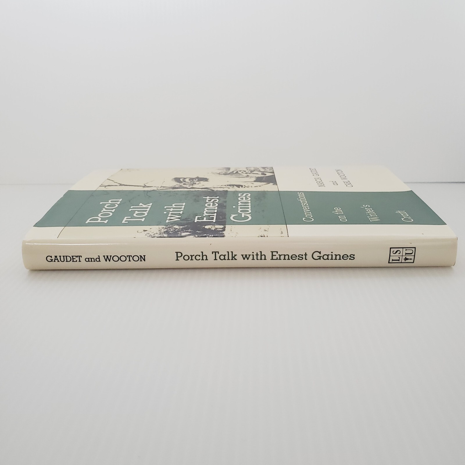 Porch Talk with Ernest Gaines Writer's Craft Book By Gaudet & Wooton