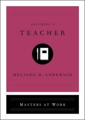 Becoming a Teacher by Melinda D Anderson: Used