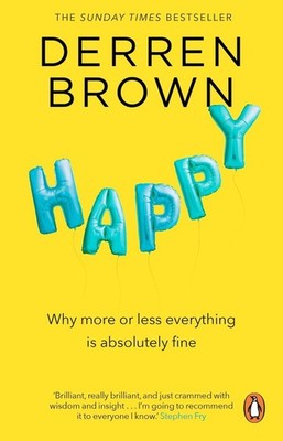 Happy: Why More or Less Everything is Absolutely Fine by Derren Brown (English)