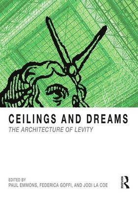 Ceilings and Dreams: The Architecture of Levity by Paul Emmons (English) Paperba