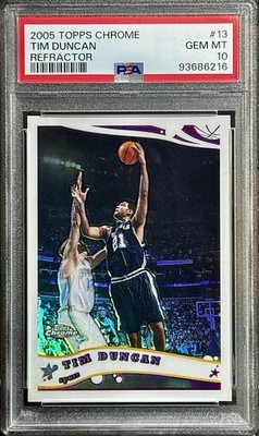 Tim Duncan PSA 10 - 2005 Topps Chrome #13 REFRACTOR /999 - HOF Spurs