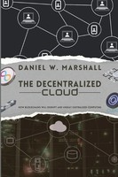 The Decentralized Cloud Daniel W. Marshall Taschenbuch Englisch 2023 Pn Books