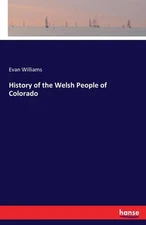 History of the Welsh People of Colorado by Evan Williams (English) Paperback Boo