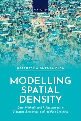 Modelling Spatial Density: Data, Methods, and R Applications in Statistics, Econ