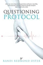 Questioning Protocol: How to navigate the healthcare system wit - VERY GOOD