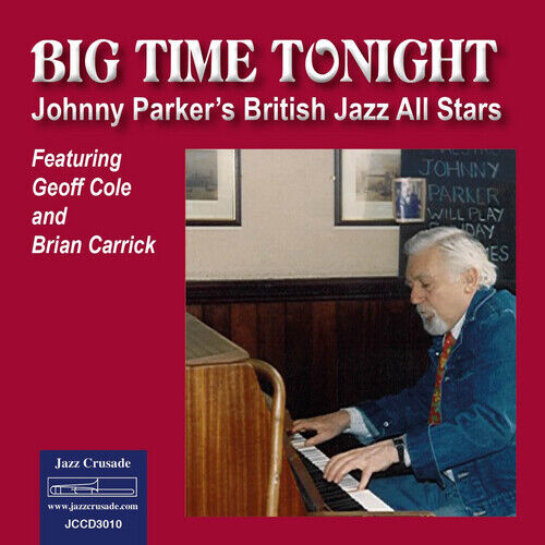 Johnny Parker & British Jazz All Stars : Big Time Tonight CD (2017) Great Value - Afbeelding 1 van 2