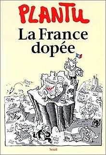 La France dopee de Plantu | Livre | état bon - Photo 1/1