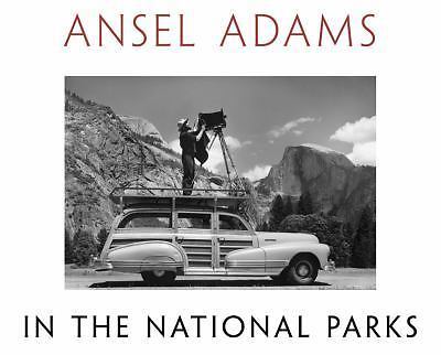 Ansel Adams in the National Parks : Photographs from America Ansel Adams in the National Parks : Photographs from America
