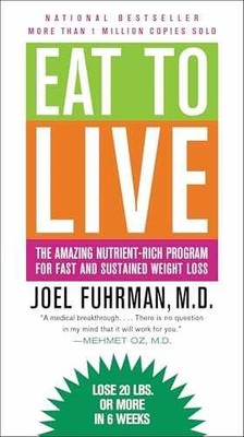 Eat to Live: The Amazing - Paperback, by Fuhrman MD Joel - Very Good