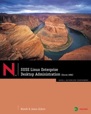 SUSE LINUX ENTERPRISE: DESKTOP ADMINISTRATION By Jason W. Eckert **Excellent**