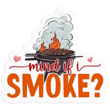 Mind If I Smoke - Vinyl Decal Sticker - Car Window Laptop - 1066 Mind If I Smoke - Vinyl Decal Sticker - Car Window Laptop - 1066