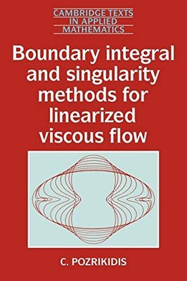 Cambridge Texts in Applied Mathematics Ser.: Boundary Integral and ...