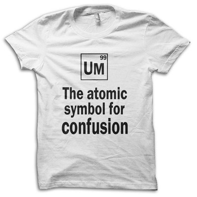 Lustiges T-Shirt Atomic Symbol For Confusion UM Chemie Student M5864