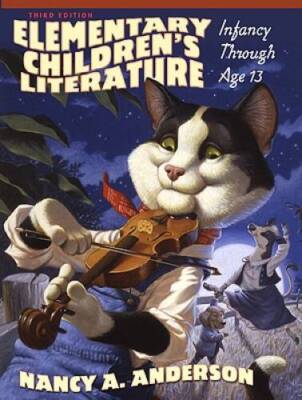 Elementary Children's Literature: Infancy through Age 13 (3rd Edition) - GOOD