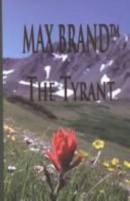 Very Good, The Tyrant: Bk. 2 (Five Star Western S.), Brand, Max, Book