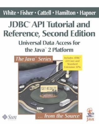 JDBC(TM) API Tutorial and Reference: Universal Data Access for the Java(TM) 2...