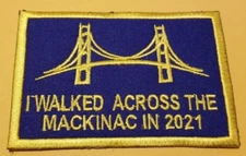 I Walked across The Mackinac Bridge 2021 Embroidered Patch approx 2.25 x3.5"