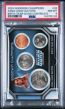GOODWIN CHAMPIONS BIRTH YEAR QUAD COINAGE RELICS #26 ANNA LEIGH WATERS /50 PSA 8