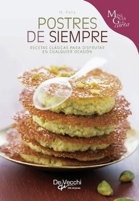Postres de siempre: Recetas cl?sicas para disfrutar en cualquier ocasi?n by Moni