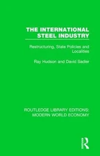 The International Steel Industry: Restructuring, State Policies and Localities b