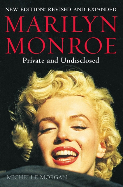 Marilyn Monroe: Private and Undisclosed by Michelle Morgan (Paperback Book)