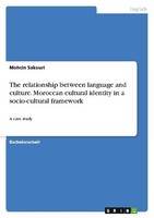 The Relationship Between Language And Culture. Moroccan Cultural Identity In A S