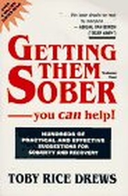 Getting Them Sober: You Can Help: 1, Drews, Toby R.