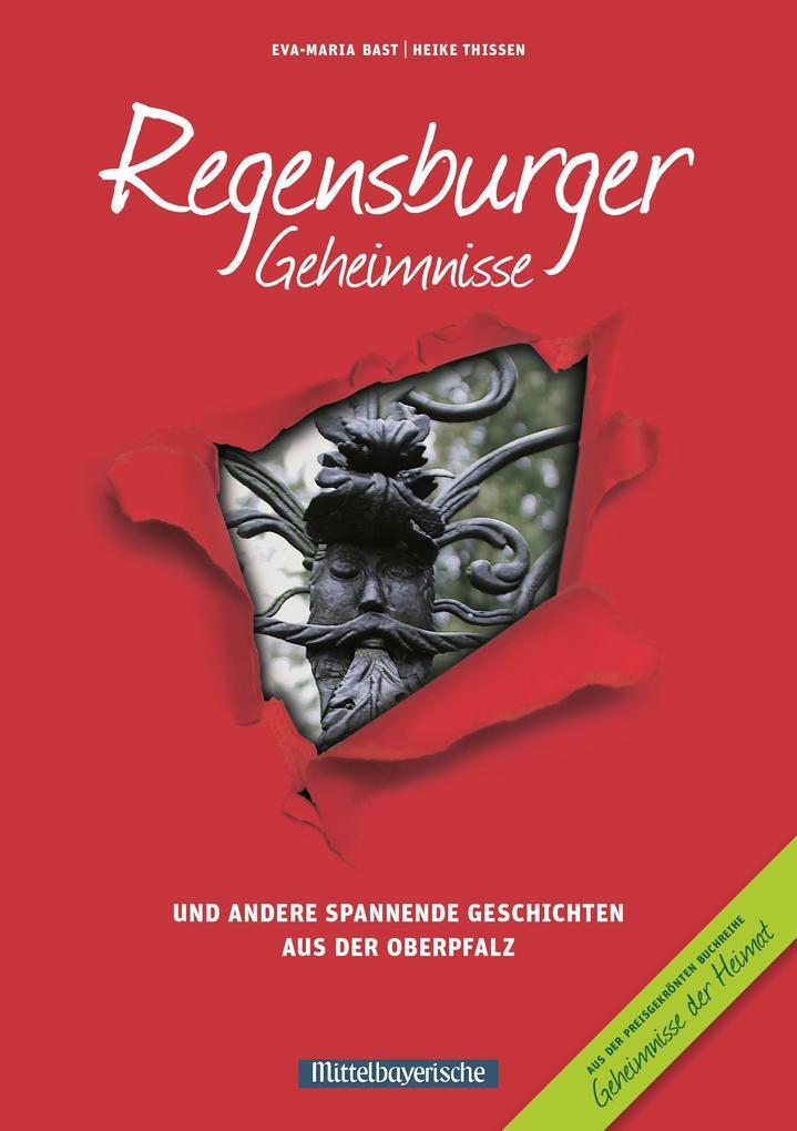 Thumbnail - Regensburger Geheimnisse | Eva-maria Bast, Heike Thissen | 2015 |
