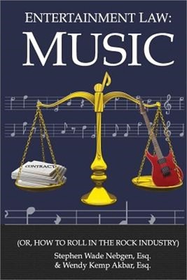 Entertainment Law: Music: (Or, How to Roll in the Rock Industry) (Paperback or S