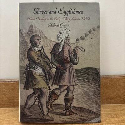 The Early Modern Americas Ser.: Slaves and Englishmen : Human Bondage in the...