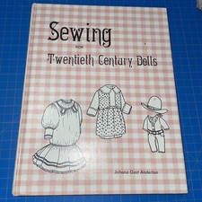Sewing for Twentieth Century Dolls Hardcover Johana G. Anderton