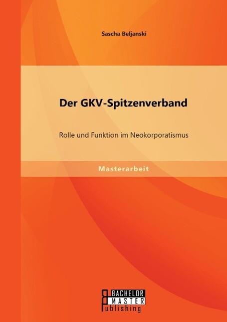 Der Gkv-spitzenverband: Rolle Und Funktion Neokorporatismus | Buch |
