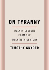 On Tyranny: Twenty Lessons from the Twentieth...