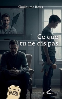Ce que tu ne dis pas by Guillaume Roux (French) Paperback Book