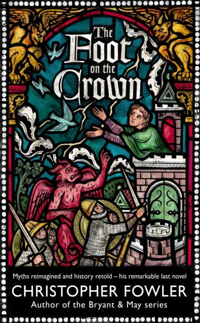 The Foot on the Crown by Christopher Fowler Hardback