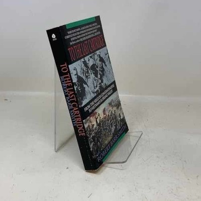 To the Last Cartridge - Paperback, by Robert Barr Smith - Acceptable