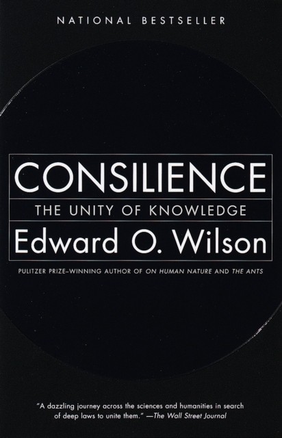 Consilience  by Edward O Wilson Apr1999 by Edward O Wilson PAPERBACK