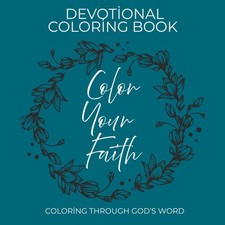 Color Your Faith: Devotional Coloring Book