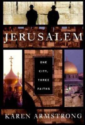Jerusalem: One City, Three Faiths - Hardcover By Armstrong, Karen - GOOD