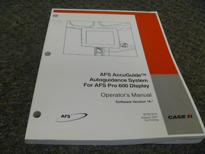 Case AFS AccuGuide System Pro 600 Display  Owner Operator Maintenance Manual