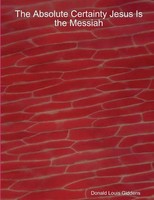 The Absolute Certainty Jesus Is The Messiah Donald Louis Giddens Taschenbuch