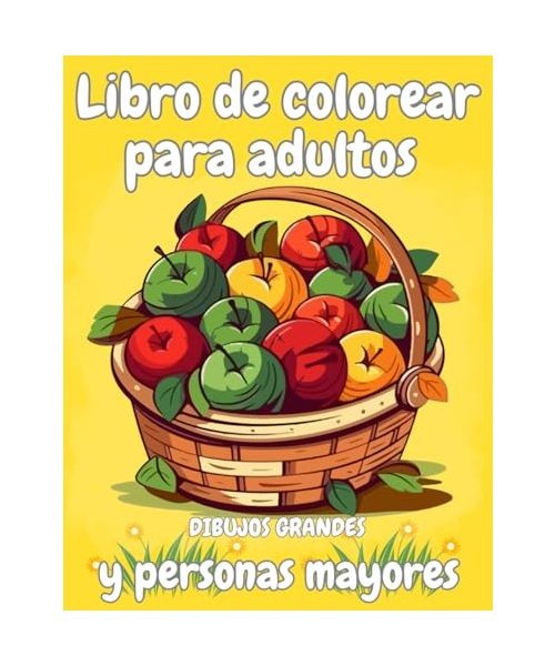 Libro de colorear para adultos y personas mayores dibujos grandes: "Libro para c