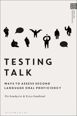 Testing Talk: Ways to Assess Second Language Oral Proficiency by Dr Pia Sundqvis