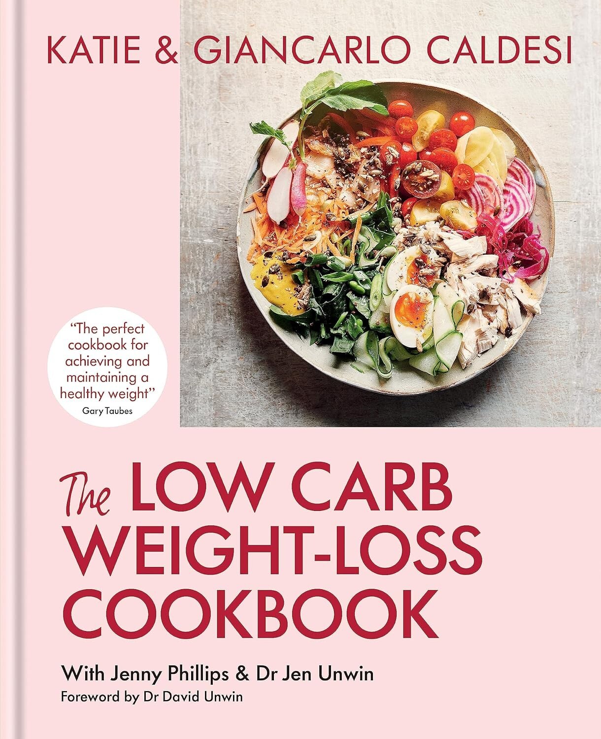 The Low Carb Weight-Loss Cookbook by Giancarlo Caldesi & Katie Caldesi NEW